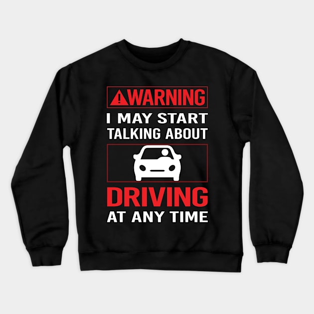 Red Warning Driving Driver Crewneck Sweatshirt by Happy Life